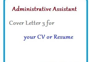 Administrative Assistant Cover Letter 3 for your CV or Resume