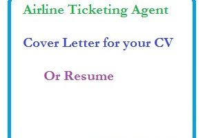 Airline Ticketing Agent Cover Letter for your CV or Resume