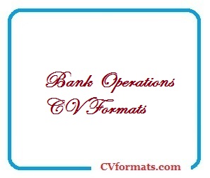 Bank Operations CV Formats