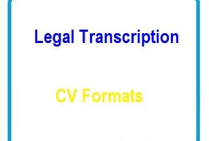 Legal transcription CV Formats