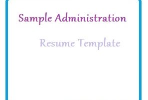 Sample Administration Resume Template